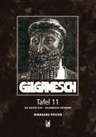 Gilgamesch Epos Tafel 11: Die gro&szlig;e Flut - Gilgameschs R&uuml;ckkehr